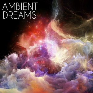 ambient dreams
